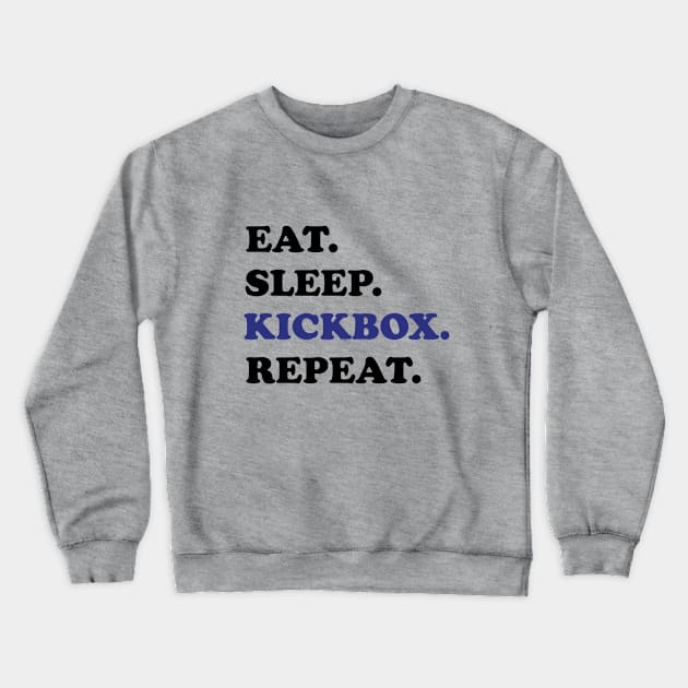 Kickboxing - Eat Sleep Kickbox Repeat Crewneck Sweatshirt by Kudostees